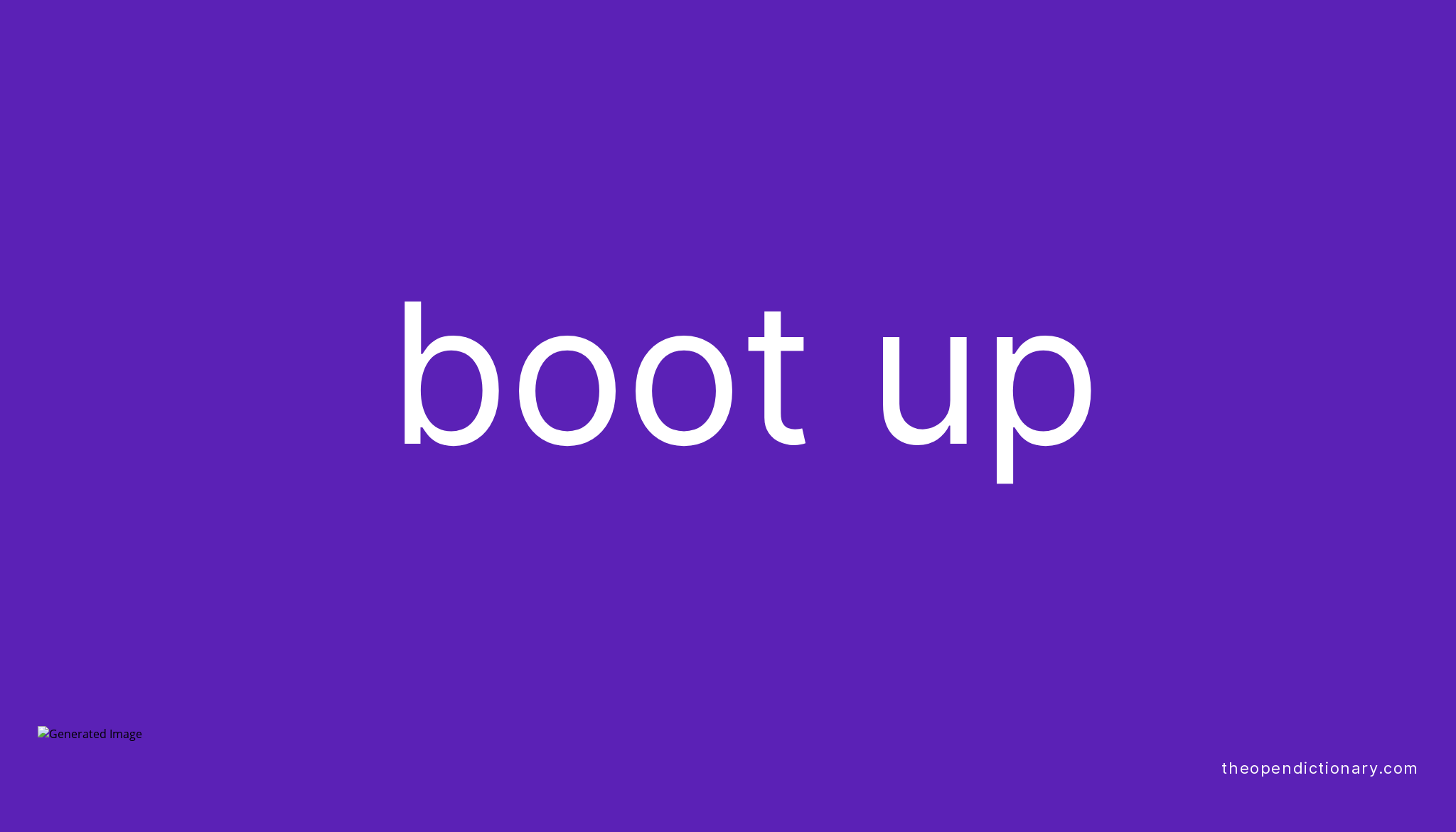 Boot Up Phrasal Verb Meaning